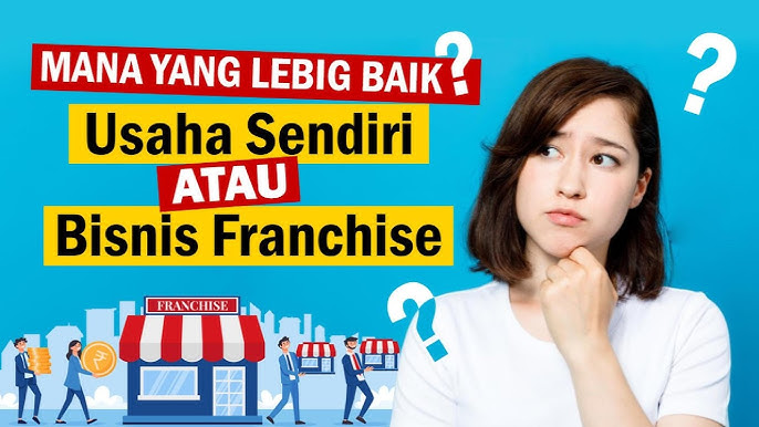 Bisnis Waralaba vs Bisnis Sendiri: Mana yang Cocok untuk Pemula?